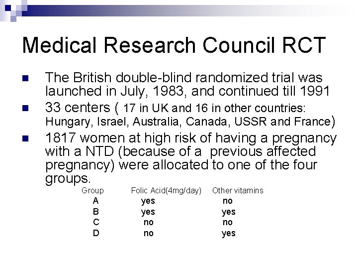 Medical Research Council RCT n n n The British double-blind randomized trial was launched