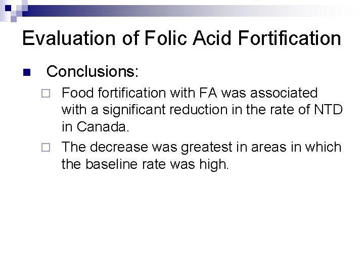 Evaluation of Folic Acid Fortification n Conclusions: Food fortification with FA was associated with