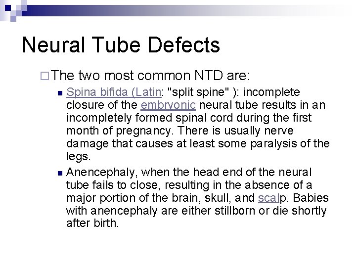 Neural Tube Defects ¨ The two most common NTD are: n Spina bifida (Latin: