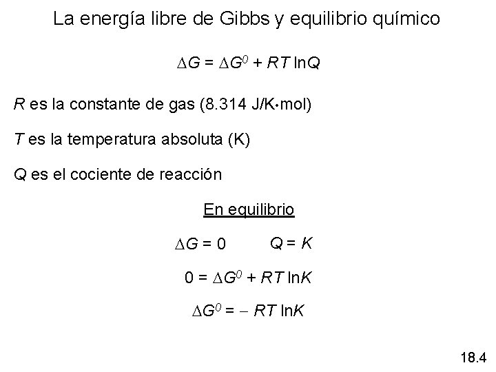 La energía libre de Gibbs y equilibrio químico DG = DG 0 + RT