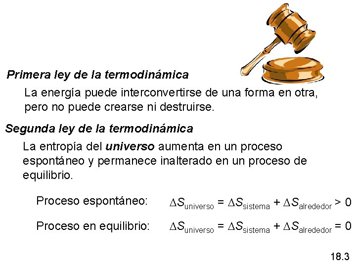 Primera ley de la termodinámica La energía puede interconvertirse de una forma en otra,