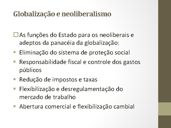 Globalização e neoliberalismo As funções do Estado para os neoliberais e adeptos da panacéia