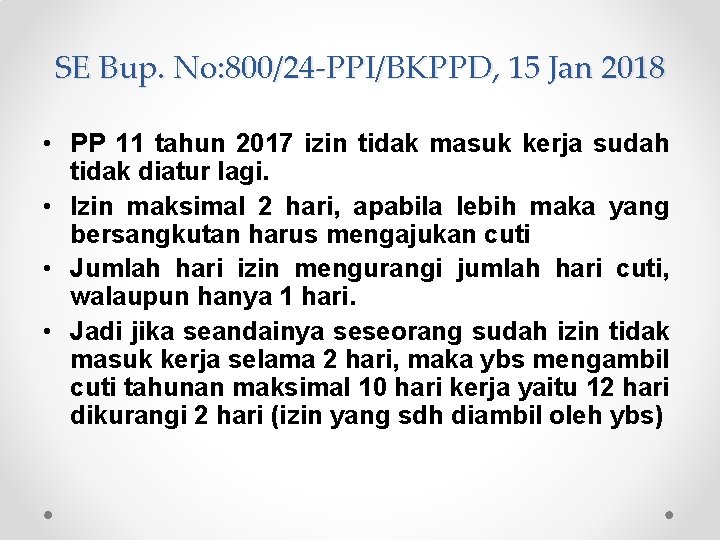 SE Bup. No: 800/24 -PPI/BKPPD, 15 Jan 2018 • PP 11 tahun 2017 izin