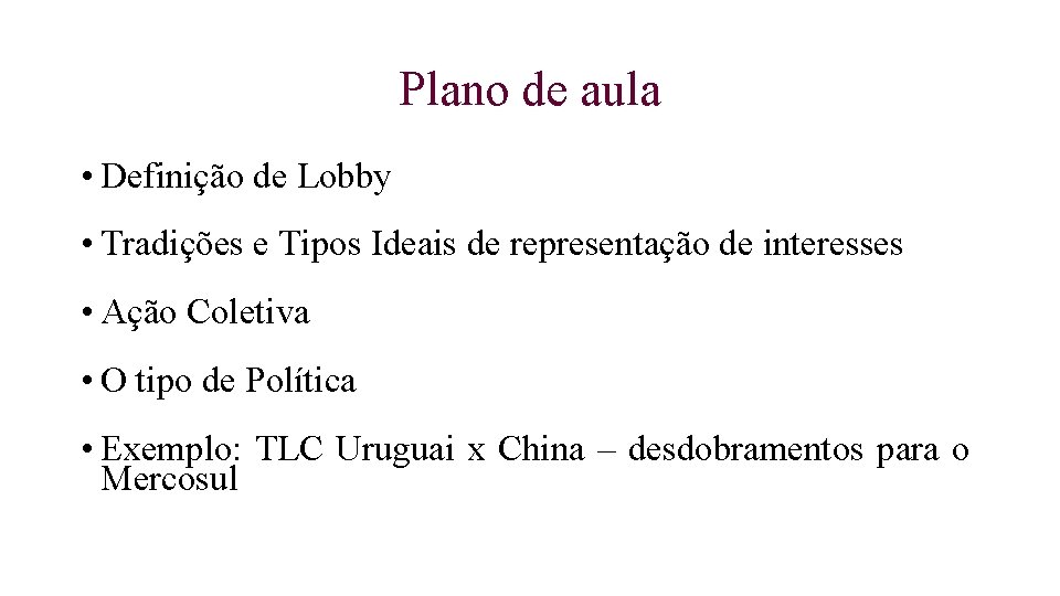 Plano de aula • Definição de Lobby • Tradições e Tipos Ideais de representação