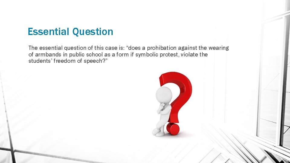 Essential Question The essential question of this case is: “does a prohibation against the