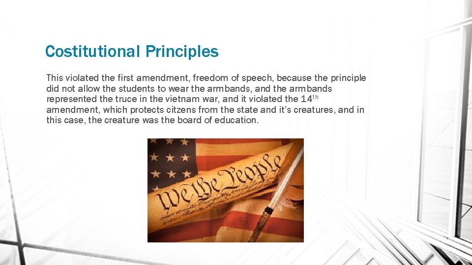 Costitutional Principles This violated the first amendment, freedom of speech, because the principle did