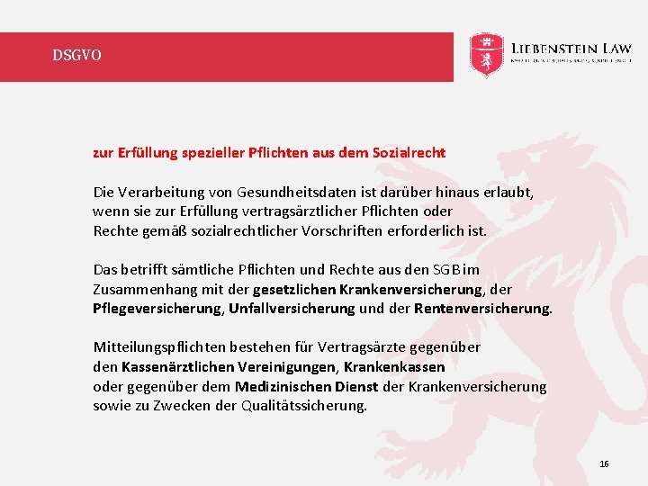 DSGVO zur Erfüllung spezieller Pflichten aus dem Sozialrecht Die Verarbeitung von Gesundheitsdaten ist darüber