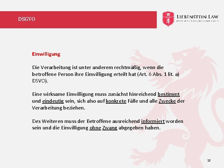 DSGVO Einwilligung Die Verarbeitung ist unter anderem rechtmäßig, wenn die betroffene Person ihre Einwilligung