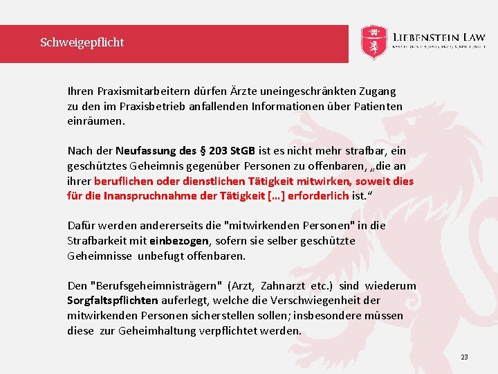 Schweigepflicht Ihren Praxismitarbeitern dürfen Ärzte uneingeschränkten Zugang zu den im Praxisbetrieb anfallenden Informationen über