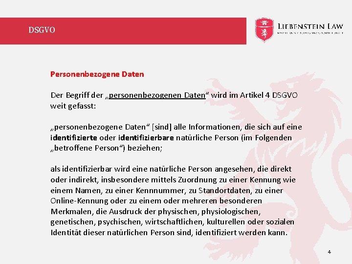 DSGVO Personenbezogene Daten Der Begriff der „personenbezogenen Daten“ wird im Artikel 4 DSGVO weit