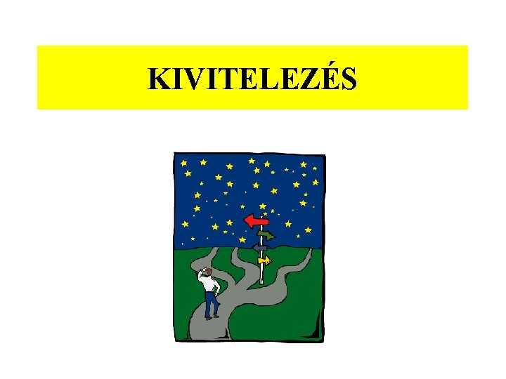 KIVITELEZÉS 