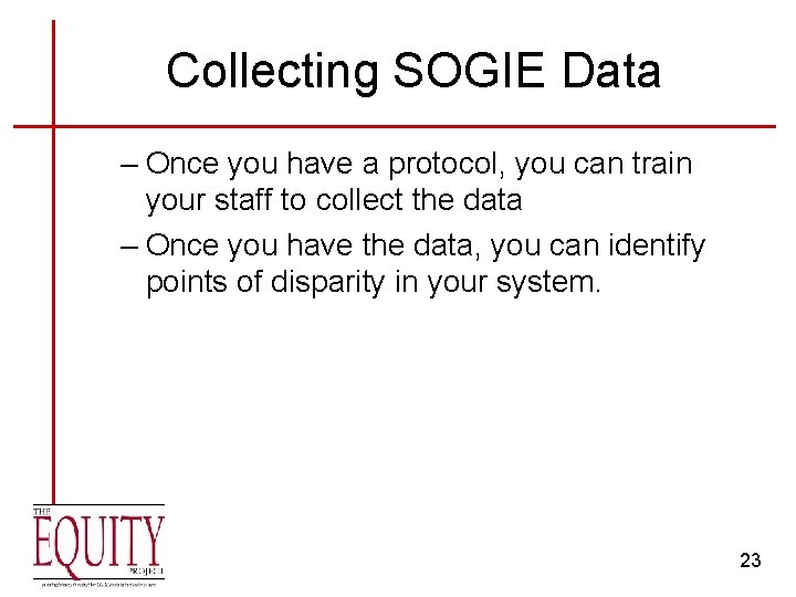 Collecting SOGIE Data – Once you have a protocol, you can train your staff