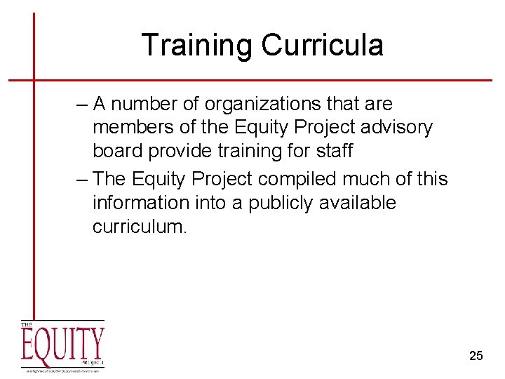 Training Curricula – A number of organizations that are members of the Equity Project