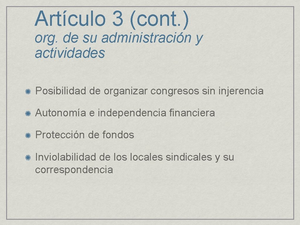 Artículo 3 (cont. ) org. de su administración y actividades Posibilidad de organizar congresos