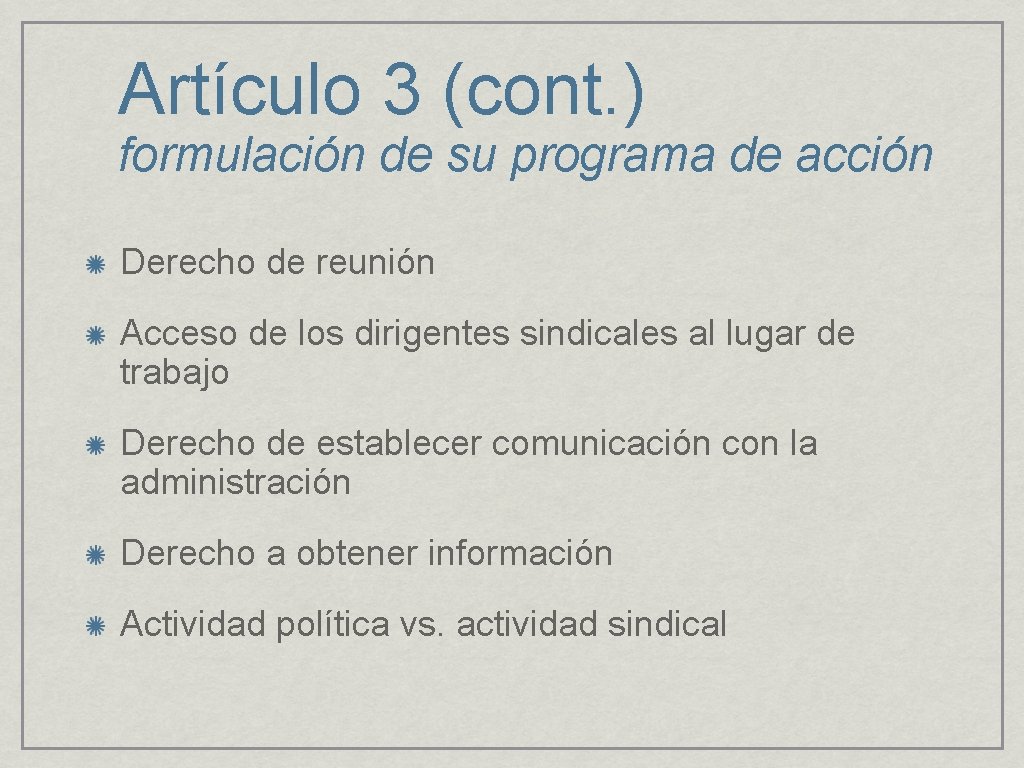 Artículo 3 (cont. ) formulación de su programa de acción Derecho de reunión Acceso