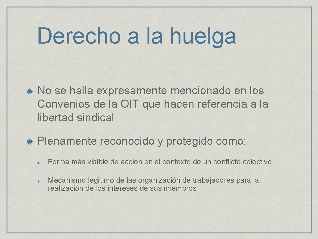 Derecho a la huelga No se halla expresamente mencionado en los Convenios de la