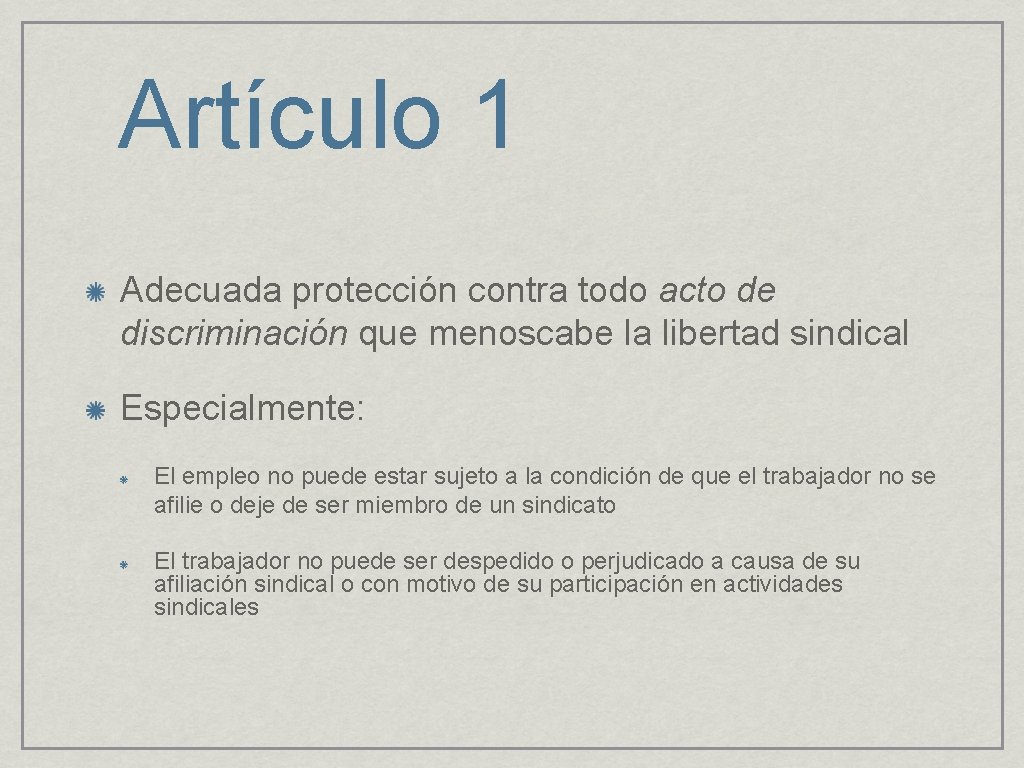 Artículo 1 Adecuada protección contra todo acto de discriminación que menoscabe la libertad sindical