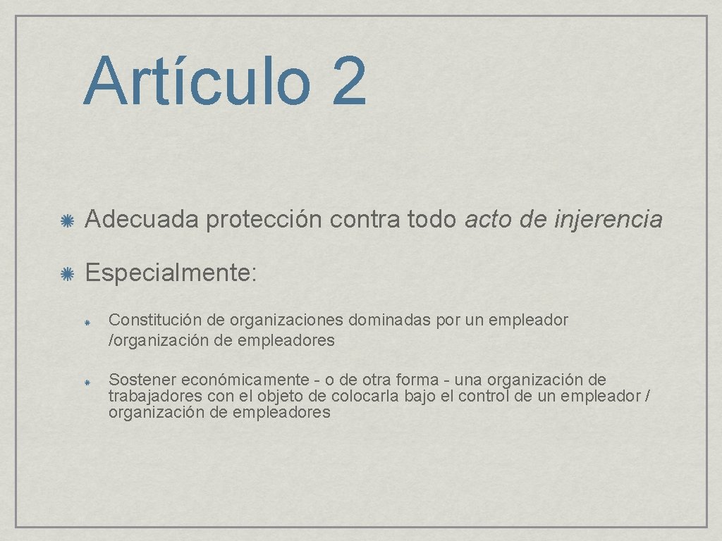 Artículo 2 Adecuada protección contra todo acto de injerencia Especialmente: Constitución de organizaciones dominadas