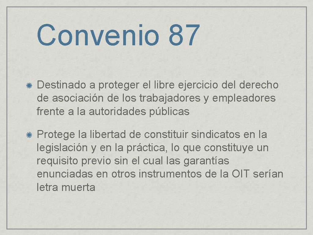 Convenio 87 Destinado a proteger el libre ejercicio del derecho de asociación de los