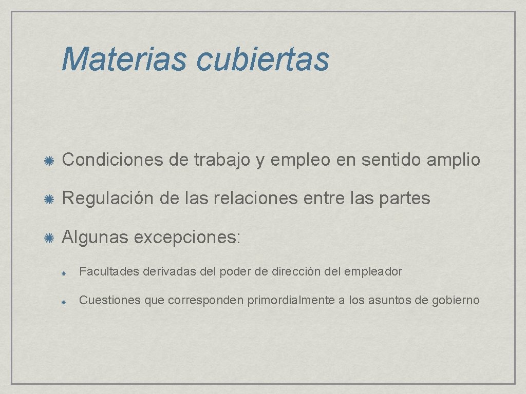 Materias cubiertas Condiciones de trabajo y empleo en sentido amplio Regulación de las relaciones