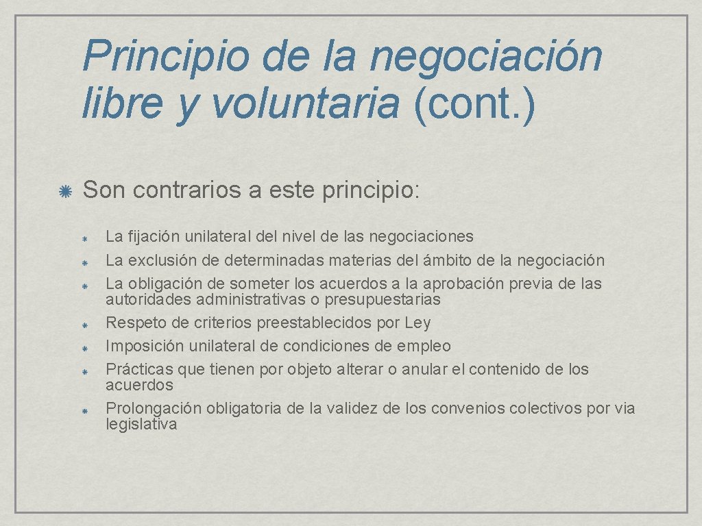 Principio de la negociación libre y voluntaria (cont. ) Son contrarios a este principio: