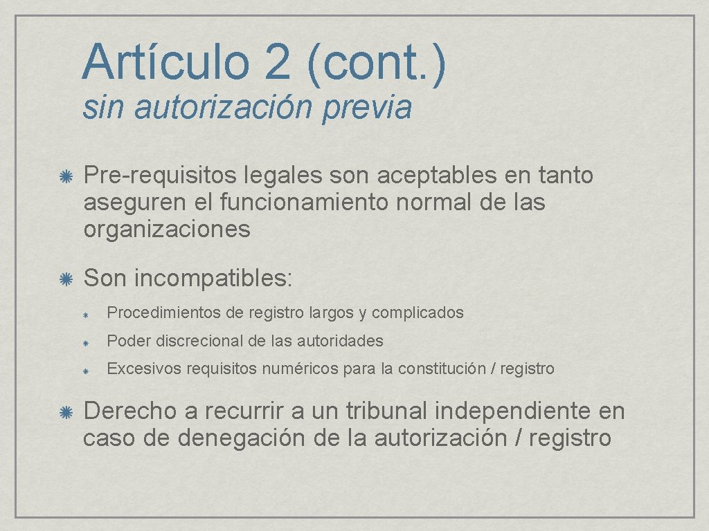 Artículo 2 (cont. ) sin autorización previa Pre-requisitos legales son aceptables en tanto aseguren