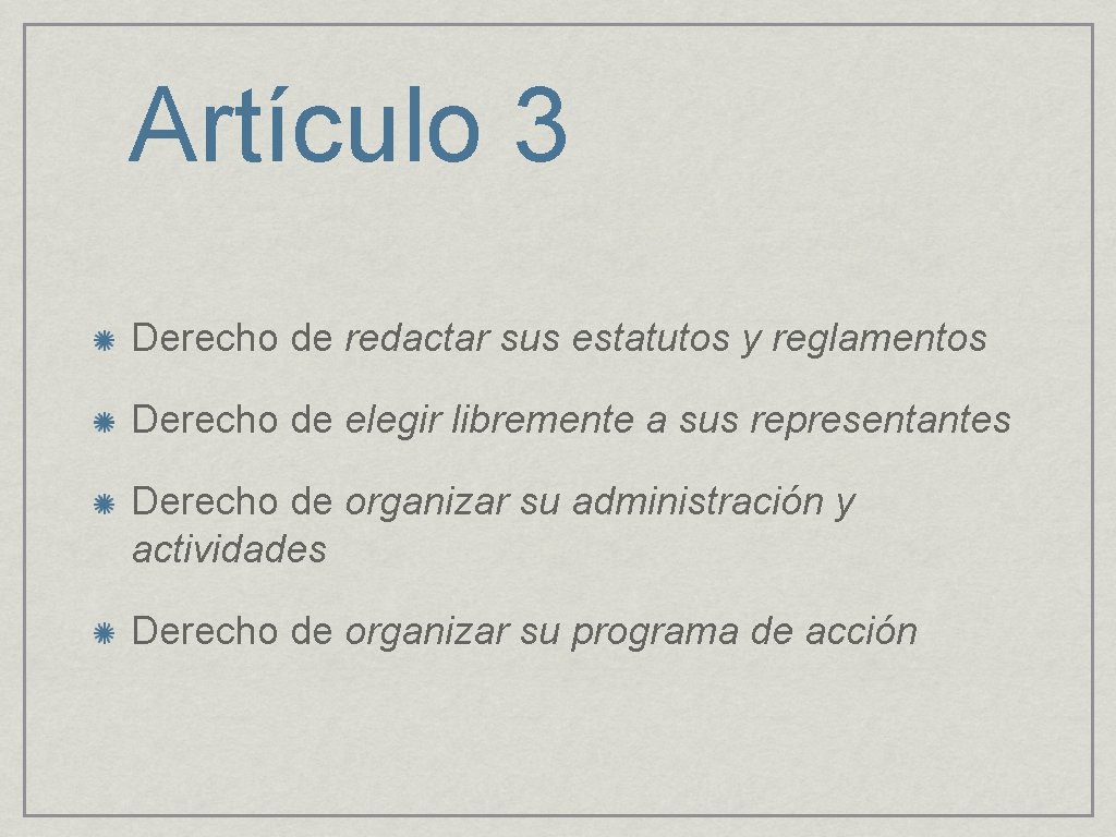 Artículo 3 Derecho de redactar sus estatutos y reglamentos Derecho de elegir libremente a