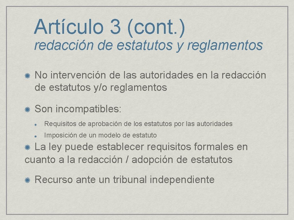 Artículo 3 (cont. ) redacción de estatutos y reglamentos No intervención de las autoridades