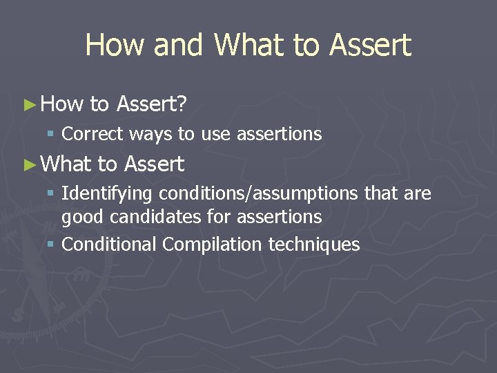 How and What to Assert ► How to Assert? § Correct ways to use