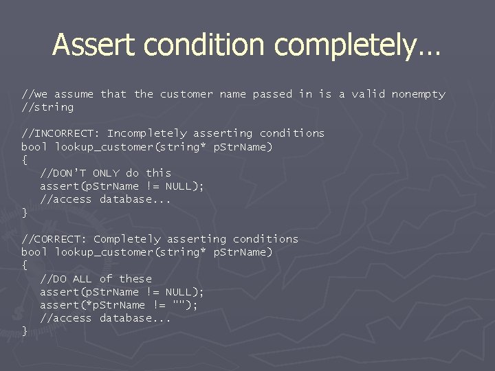 Assert condition completely… //we assume that the customer name passed in is a valid