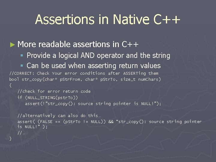 Assertions in Native C++ ► More readable assertions in C++ § Provide a logical