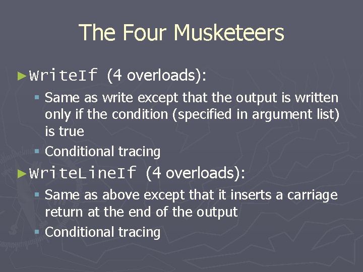 The Four Musketeers ► Write. If (4 overloads): § Same as write except that