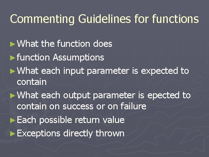 Commenting Guidelines for functions ► What the function does ► function Assumptions ► What