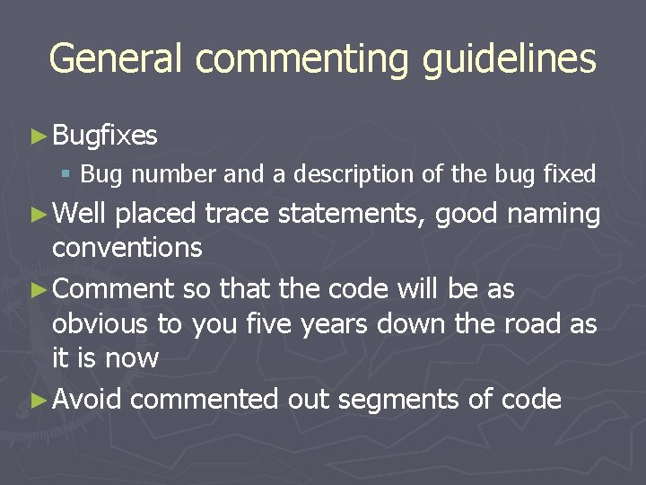 General commenting guidelines ► Bugfixes § Bug number and a description of the bug