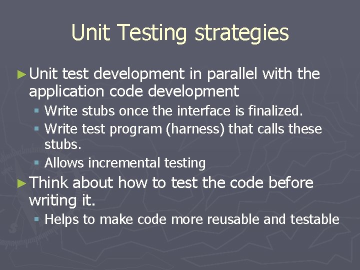 Unit Testing strategies ► Unit test development in parallel with the application code development