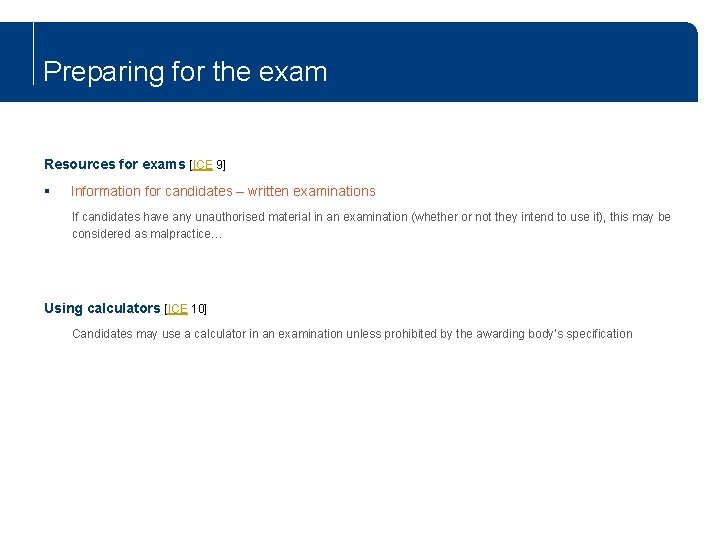 Preparing for the exam Resources for exams [ICE 9] § Information for candidates –