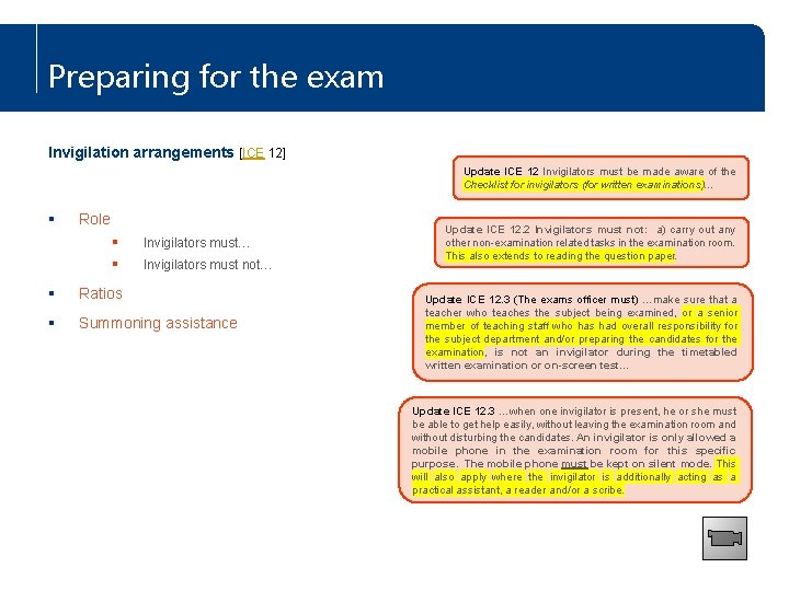 Preparing for the exam Invigilation arrangements [ICE 12] Update ICE 12 Invigilators must be