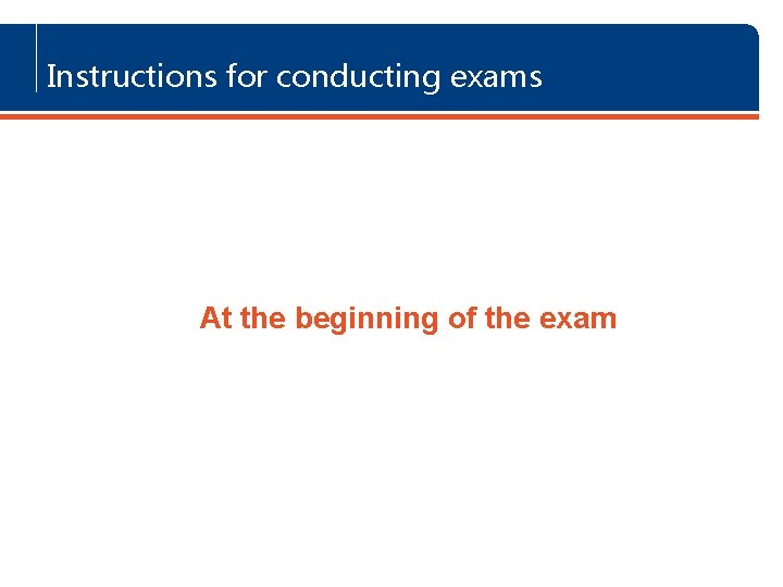 Instructions for conducting exams At the beginning of the exam www. keenpac. co. uk