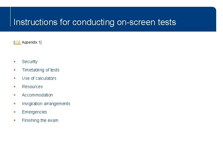 Instructions for conducting on-screen tests [ICE Appendix 1] § Security § Timetabling of tests