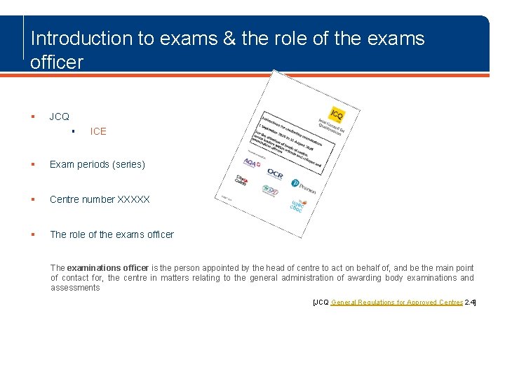 Introduction to exams & the role of the exams officer § JCQ § ICE