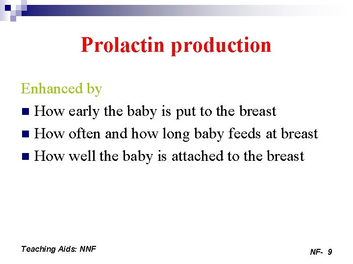 Prolactin production Enhanced by n How early the baby is put to the breast