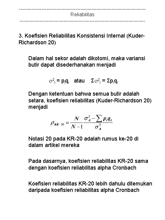 ---------------------------------------Reliabilitas --------------------------------------- 3. Koefisien Reliabilitas Konsistensi Internal (Kuder. Richardson 20) Dalam hal sekor adalah