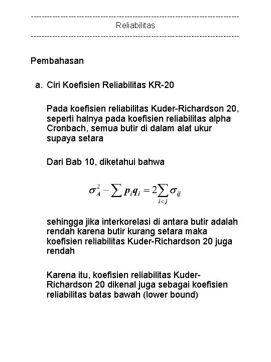 ---------------------------------------Reliabilitas --------------------------------------- Pembahasan a. Ciri Koefisien Reliabilitas KR-20 Pada koefisien reliabilitas Kuder-Richardson 20, seperti