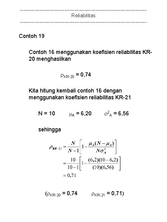 --------------------------------------Reliabilitas --------------------------------------- Contoh 19 Contoh 16 menggunakan koefisien reliabilitas KR 20 menghasilkan KR-20 =