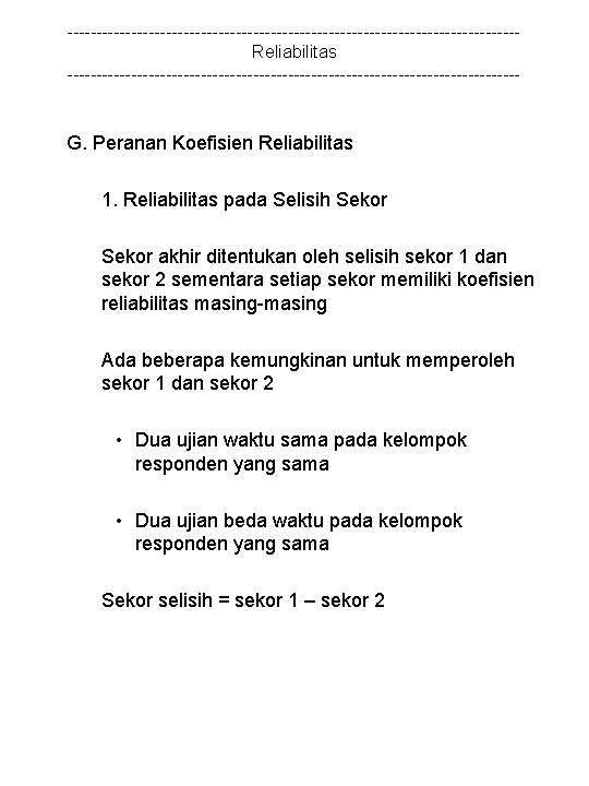 ---------------------------------------Reliabilitas --------------------------------------- G. Peranan Koefisien Reliabilitas 1. Reliabilitas pada Selisih Sekor akhir ditentukan oleh