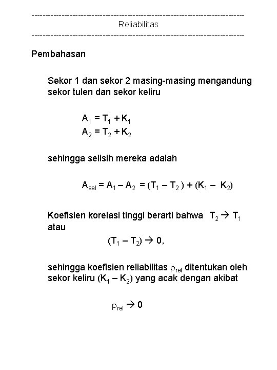 ---------------------------------------Reliabilitas --------------------------------------- Pembahasan Sekor 1 dan sekor 2 masing-masing mengandung sekor tulen dan sekor