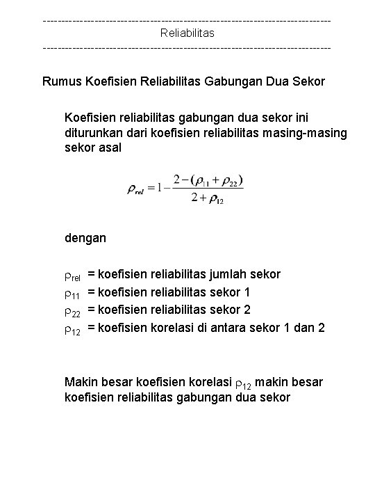 ---------------------------------------Reliabilitas --------------------------------------- Rumus Koefisien Reliabilitas Gabungan Dua Sekor Koefisien reliabilitas gabungan dua sekor ini