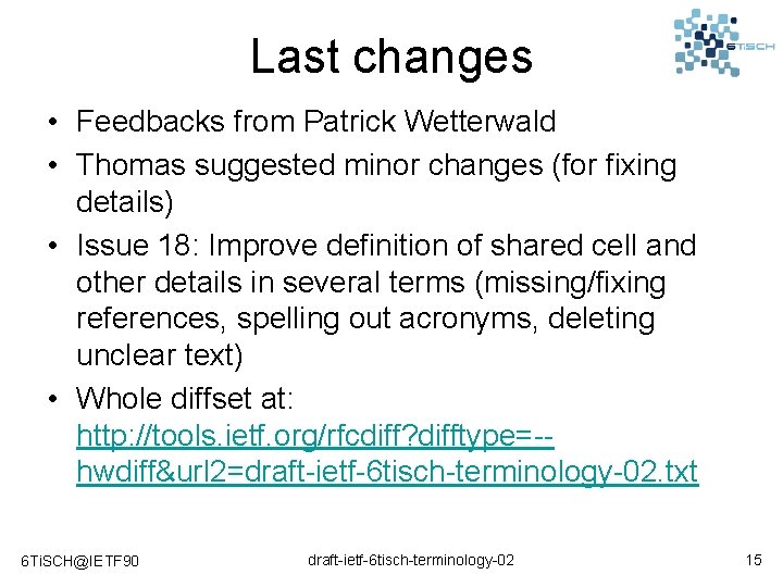 Last changes • Feedbacks from Patrick Wetterwald • Thomas suggested minor changes (for fixing