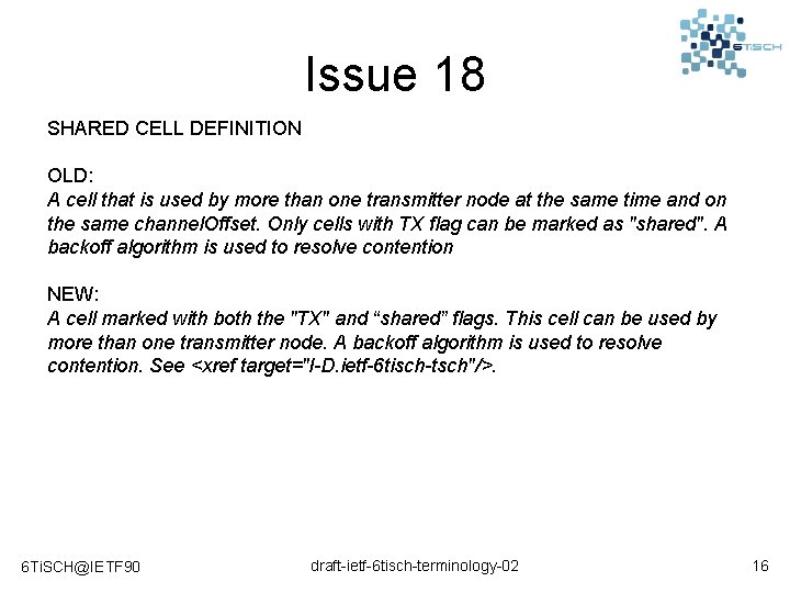 Issue 18 SHARED CELL DEFINITION OLD: A cell that is used by more than