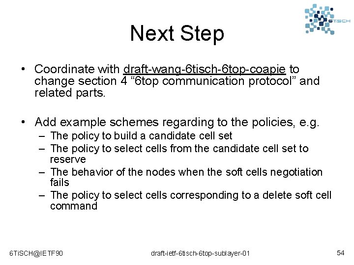 Next Step • Coordinate with draft-wang-6 tisch-6 top-coapie to change section 4 “ 6